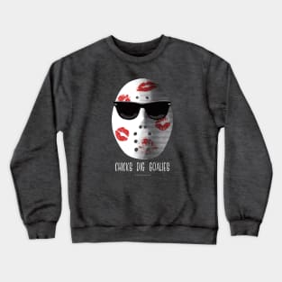 Chicks Dig Hockey Goalies Crewneck Sweatshirt